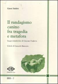 Il randagismo canino fra tragedia e metafora - Gianni Tadolini - Libro Edizioni Eva 2014 | Libraccio.it