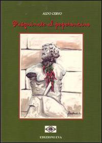 Pasquinate al peperoncino - Aldo Cervo - Libro Edizioni Eva 2014 | Libraccio.it