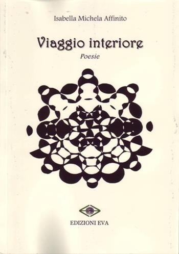 Viaggio interiore - Isabella Michela Affinito - Libro Edizioni Eva 2015 | Libraccio.it