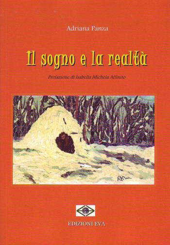 Il sogno e la realtà - Adriana Panza - Libro Edizioni Eva 2015, Perseidi | Libraccio.it