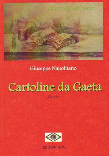 Cartoline da Gaeta - Giuseppe Napolitano - Libro Edizioni Eva 2015, La stanza del poeta | Libraccio.it