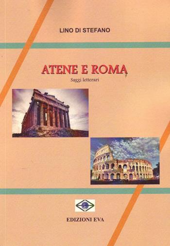 Atene e Roma. Saggi letterari - Lino Di Stefano - Libro Edizioni Eva 2016, Il cormorano. Saggistica | Libraccio.it