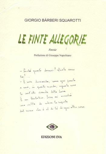 Le finte allegorie - Giorgio Bàrberi Squarotti - Libro Edizioni Eva 2016, L'albatro. Poesia contemporanea | Libraccio.it