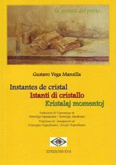 Instantes de cristal-Istanti di cristallo-Kristalaj momnetoj. Ediz. spagnola, italiana e esperanto