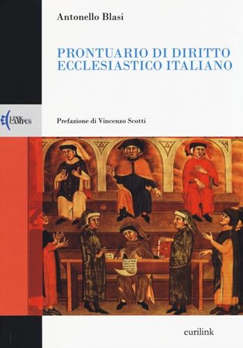 Prontuario di diritto ecclesiastico italiano - Antonello Blasi - Libro Eurilink 2014, Campus | Libraccio.it
