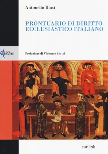 Prontuario di diritto ecclesiastico italiano - Antonello Blasi - Libro Eurilink University Press 2014, Campus | Libraccio.it