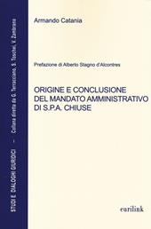 Origine e conclusione del mandato amministrativo di S.P.A. chiuse