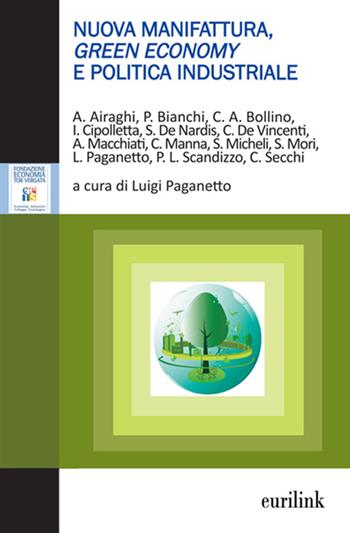 Nuova manifattura, green economy e politica industriale  - Libro Eurilink 2015, Campus | Libraccio.it