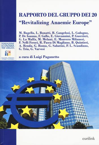 Rapporto del Gruppo dei 20. «Revitalizing anaemic Europe»  - Libro Eurilink 2015, Fuori collana | Libraccio.it