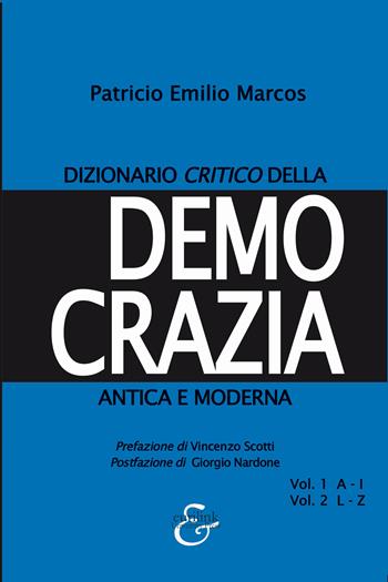 Dizionario critico della democrazia antica e moderna - Patricio Emilio Marcos - Libro Eurilink University Press 2019, La critica | Libraccio.it