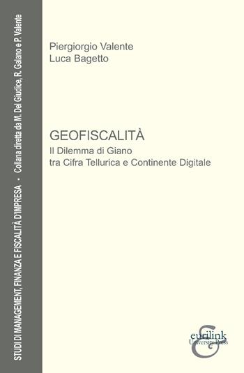 Geofiscalità. Nuova ediz. - Piergiorgio Valente, Luca Bagetto - Libro Eurilink 2017, Studi di management, finanza e fiscalità d'impresa | Libraccio.it