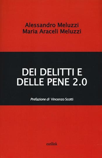 Dei delitti e delle pene 2.0 - Alessandro Meluzzi, M. Meluzzi - Libro Eurilink 2017, La critica | Libraccio.it