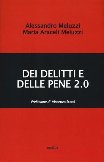 Dei delitti e delle pene 2.0 - Alessandro Meluzzi, M. Meluzzi - Libro Eurilink 2017, La critica | Libraccio.it