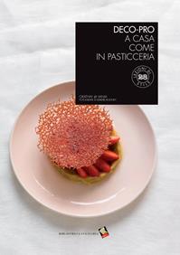 Deco-pro. A casa come in pasticceria. Ediz. a colori - Orathay & Vania - Libro Bibliotheca Culinaria 2013 | Libraccio.it