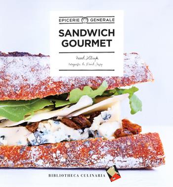 Sandwich gourmet - Maud Zilnyk - Libro Bibliotheca Culinaria 2014 | Libraccio.it