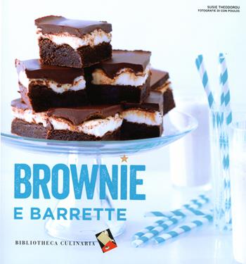 Brownie e barrette. Ediz. a colori - Susie Theodorou - Libro Bibliotheca Culinaria 2014, Piccole golosità | Libraccio.it