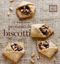 Profumo di biscotti - Rossella Venezia - Libro Bibliotheca Culinaria 2014 | Libraccio.it