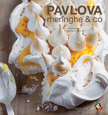 Pavlova, meringhe & co. Ediz. a colori - Lene Knudsen - Libro Bibliotheca Culinaria 2015, Piccole golosità | Libraccio.it