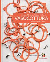 Vasocottura. Tecniche, consigli e ricette. Ediz. a colori