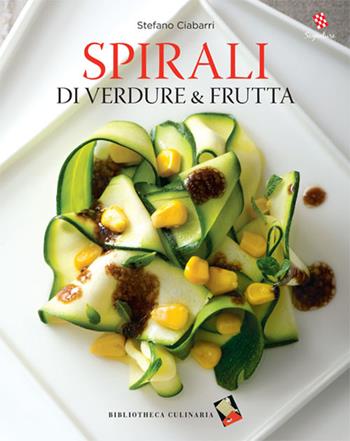 Spirali di verdure e frutta. Ediz. a colori - Stefano Ciabarri - Libro Bibliotheca Culinaria 2016, Segnature | Libraccio.it