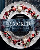 Smoked. Technique and recipes. Ediz. a colori