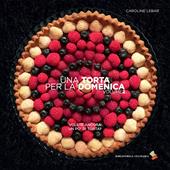 Una torta per la domenica. Ediz. a colori. Vol. 2: Volete ancora un po' di torta?