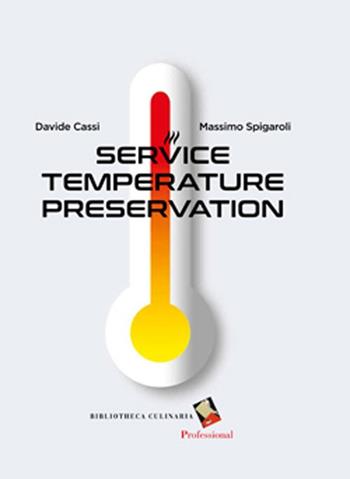 Conservazione a temperatura di servizio. Ediz. a colori - Davide Cassi, Massimo Spigaroli - Libro Bibliotheca Culinaria 2018 | Libraccio.it