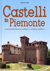 Castelli in Piemonte. Le principali fortezze militari o residenze nobiliari