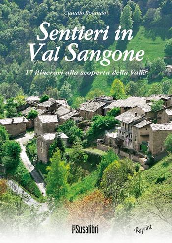 Sentieri in Val Sangone. 17 Itinerari alla scoperta della valle - Claudio Rolando - Libro Susalibri 2015 | Libraccio.it