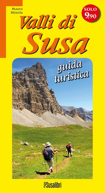 Valli di Susa. Guida turistica - Mauro Minola - Libro Susalibri 2020 | Libraccio.it