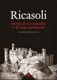 Ricasoli. Storia di un castello e di una comunità  - Libro Settore 8 2013 | Libraccio.it