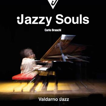 Jazzy souls - Carlo Braschi - Libro Settore 8 2018 | Libraccio.it