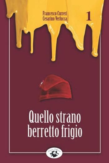 Quello strano berretto frigio - Francesco Curreri, Cesarino Verlucca - Libro Conti (Morgex) 2012, I gialli della famiglia Testa | Libraccio.it