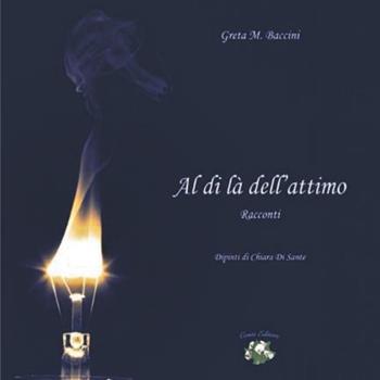 Al di là dell'attimo - Greta M. Baccini - Libro Conti (Morgex) 2012 | Libraccio.it