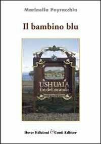 Il bambino blu - Marinella Peyracchia - Libro Conti (Morgex) 2013, Autori al femminile | Libraccio.it