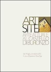 Art Site. Arte attuale al castello di Buronzo - Domenico M. Papa - Libro Conti (Morgex) 2013 | Libraccio.it