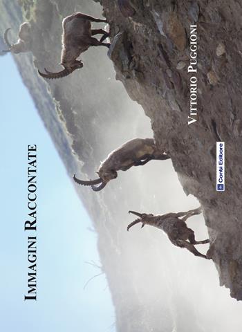 Immagini raccontate - Vittorio Puggioni - Libro Conti (Morgex) 2017 | Libraccio.it