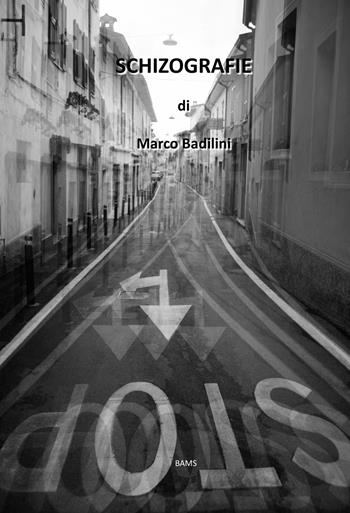 Schizografie. Ediz. illustrata - Marco Badilini - Libro Bams Photo 2019 | Libraccio.it