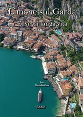 Limone sul Garda. Elisir di lunga vita. Ediz. italiana e inglese