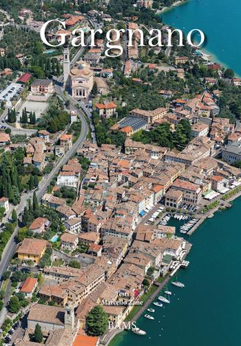 Gargnano. Ediz. italiana, inglese e tedesca - Marcello Zane - Libro Bams Photo 2019 | Libraccio.it