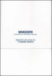 Novecento. Fotografie di un mondo sociale - Gianluca Vassallo - Libro Soter Editrice 2012, Fotografia | Libraccio.it