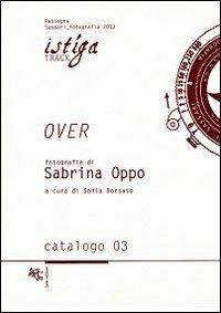 Over. Fotografie di Sabrina Oppo - Sabrina Oppo - Libro Soter Editrice 2013, Istica. Track | Libraccio.it