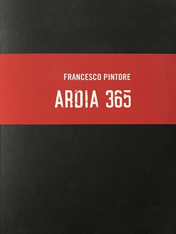 Ardia 365. Ediz. illustrata - Francesco Pintore - Libro Soter Editrice 2018, Fotografia | Libraccio.it