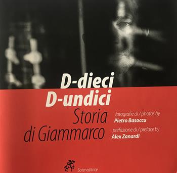 D-dieci D-undici. Storia di Giammarco. Ediz. italiana e inglese - Pietro Basoccu - Libro Soter Editrice 2018, Fotografia | Libraccio.it