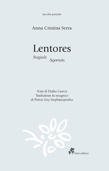 Lentores. Ediz. sarda, italiana e greca - Anna Cristina Serra - Libro Soter Editrice 2019 | Libraccio.it