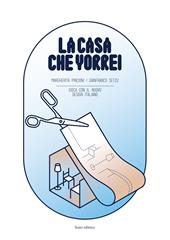 La casa che vorrei. Gioca con il nuovo designi italiano