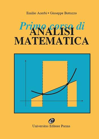 Primo corso di analisi matematica - Emilio Acerbi, Giuseppe Buttazzo - Libro Universitas (Parma) 2023 | Libraccio.it