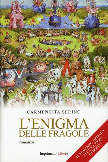 L' enigma delle fragole - Carmençita Serino - Libro Imprimatur 2013 | Libraccio.it