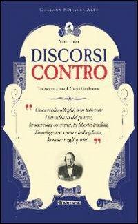 Discorsi contro - Victor Hugo - Libro Endemunde 2013, Finestre alte | Libraccio.it