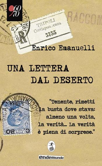 Una lettera dal deserto - Enrico Emanuelli - Libro Endemunde 2015, '60/70 | Libraccio.it